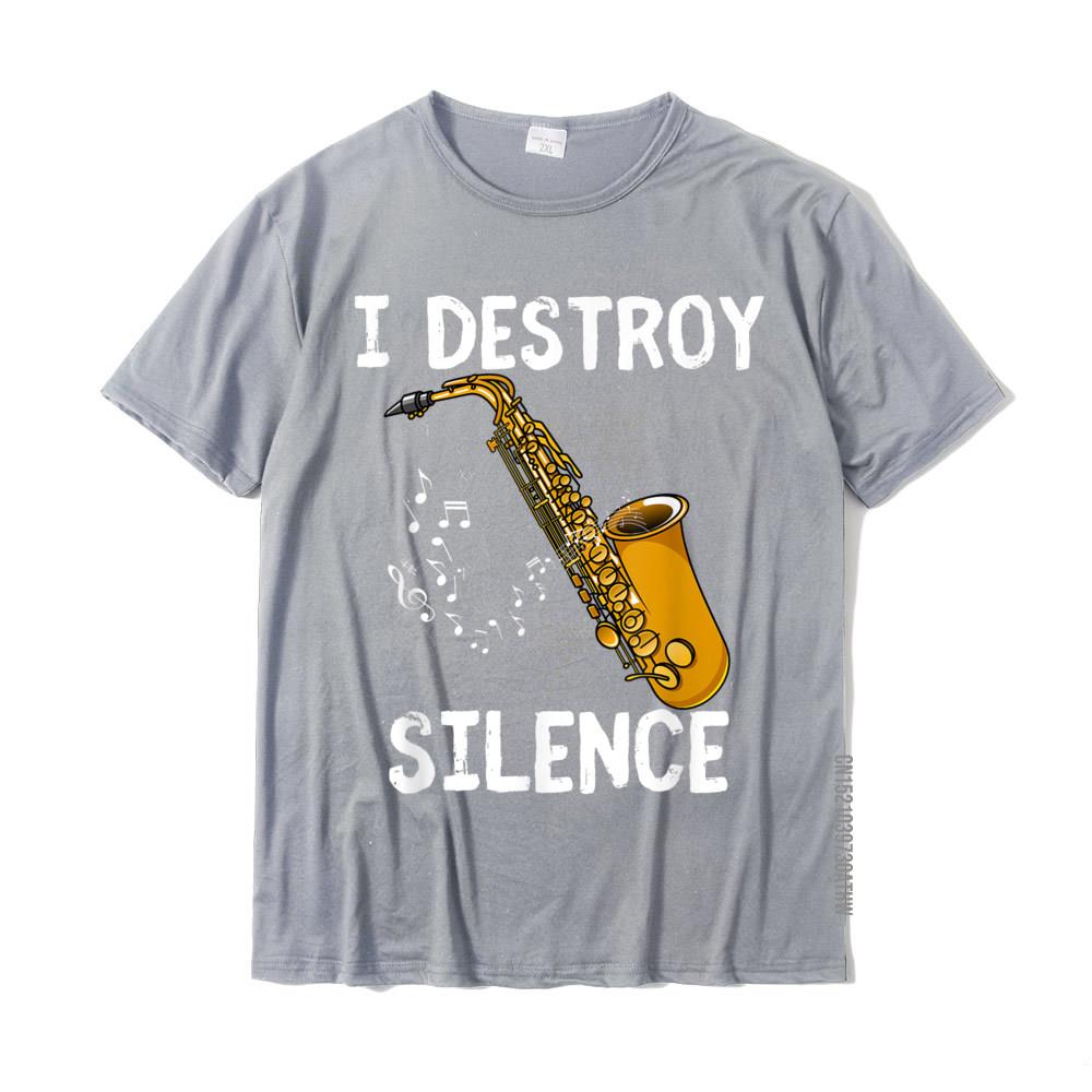 I Destroy Silence Saxophone The Sax Funny Saxophonist Gift TShirt New Design Crazy T Shirt Cotton Youth Tees Crazy