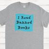 I Read Banned Books Tee | Books Shirts | Literary T-Shirt