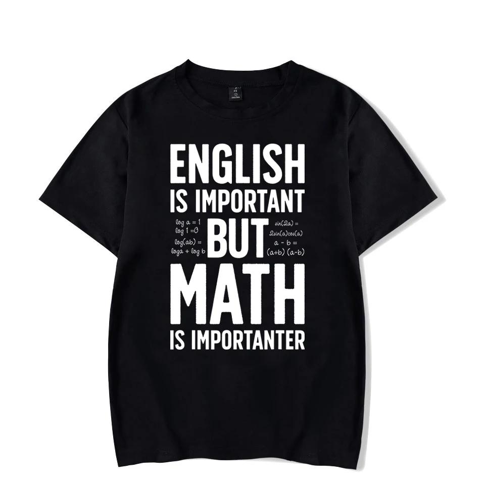 ENGLISH IS IMPORTANT BUT MATH IS IMPORTANTER Summer Daily Casual Sports Tee Shirt Male T Shirts