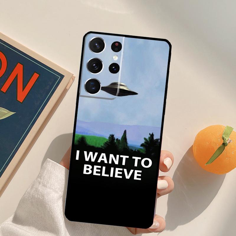 The X Files I want to Believe Phone Case For Samsung Galaxy S25 S26 Ultra S20 S21 S22 S23 S24 Plus S10 S25 FE Back Cover