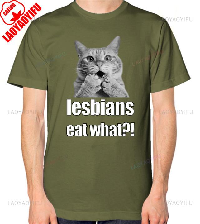 Lesbians Eat What Pussy Funny Gay Joke TShirt Lesbian Unisex Unisex Summer Funny Cotton Graphic T Shirt Fashion Streetwear Tops Tee