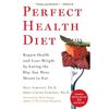 Perfekte Gesundheitsdiät: Gesundheit zurückgewinnen und Gewicht verlieren, indem Sie so essen, wie Sie es eigentlich tun sollten (Ein gesunder und intuitiver Essensplaner)