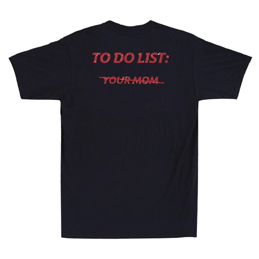 UTo Do List Your Mom Funny Saying Sarcastic Quote Meme (On Back) Men s T-Shirt L
