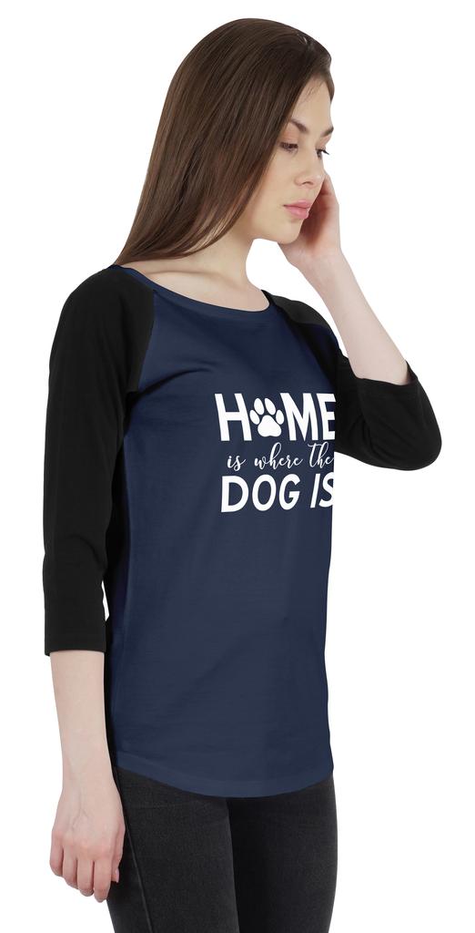 Inkmeso Women Raglan 3 4 Sleeves Tshirt    Home Is Where The Dog Is   Shirt For Dog Lover Graphic