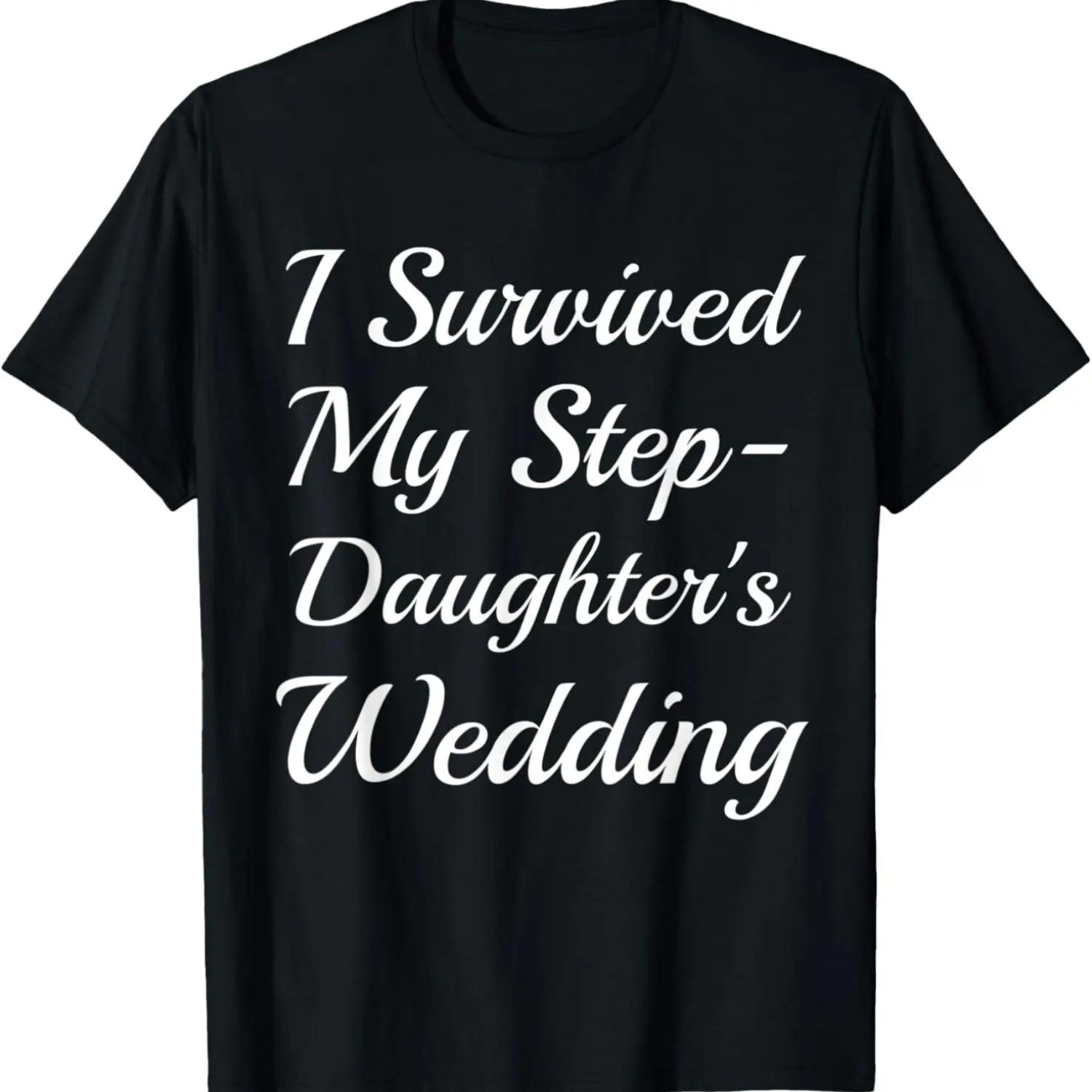 

I Survived My Step-Daughter s Wedding Funny Bride Mom Dad T-Shirt XXXXXL чёрный