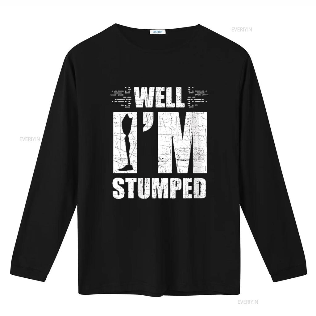 Unisexs Well I M Stumped Funny For Leg Amputee Prosthetic Round Neck T Shirt Black 4X Large vintage Washed Comfortable homme