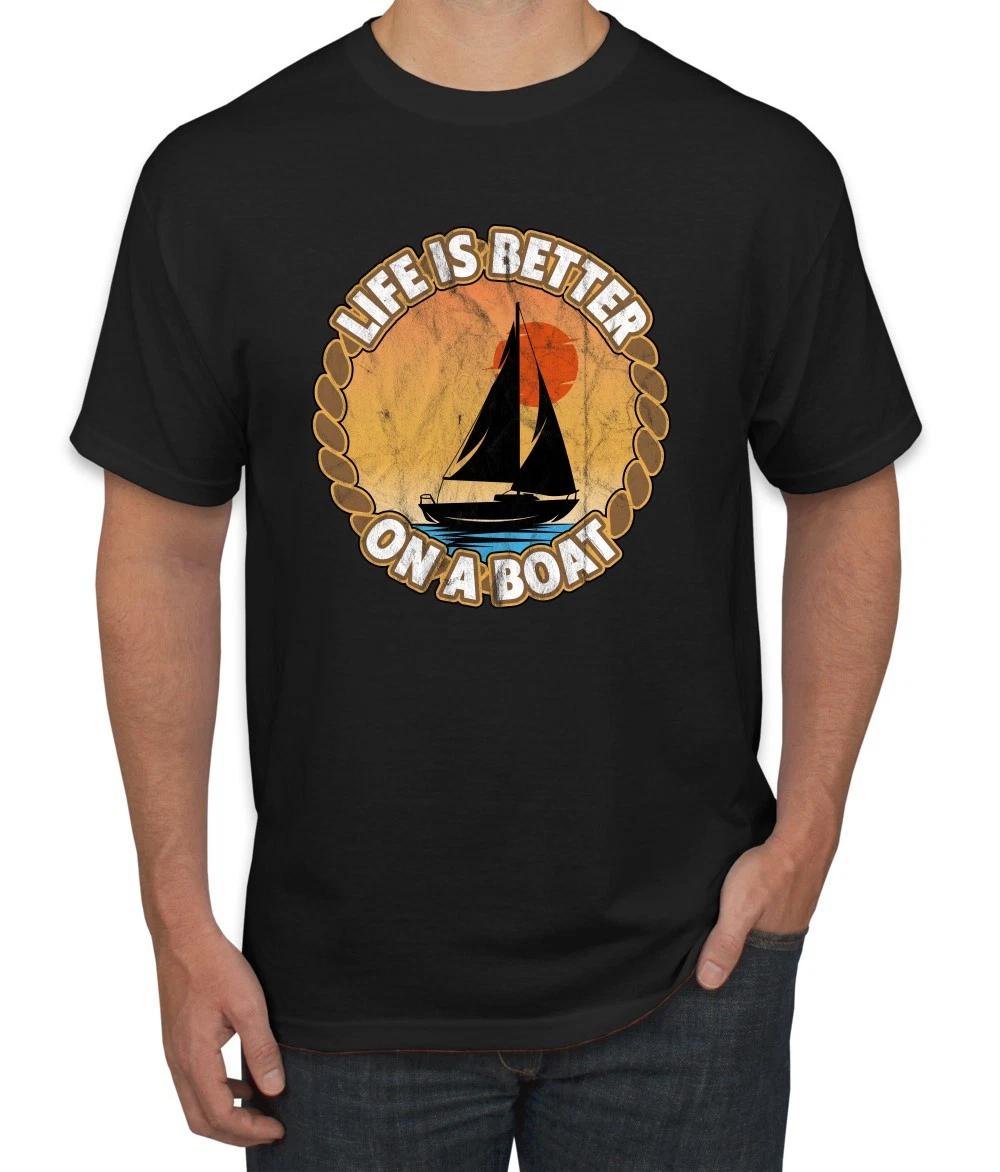 Life is Better on a Boat Funny Nautical Sailing Boating Men s T- Shirt S