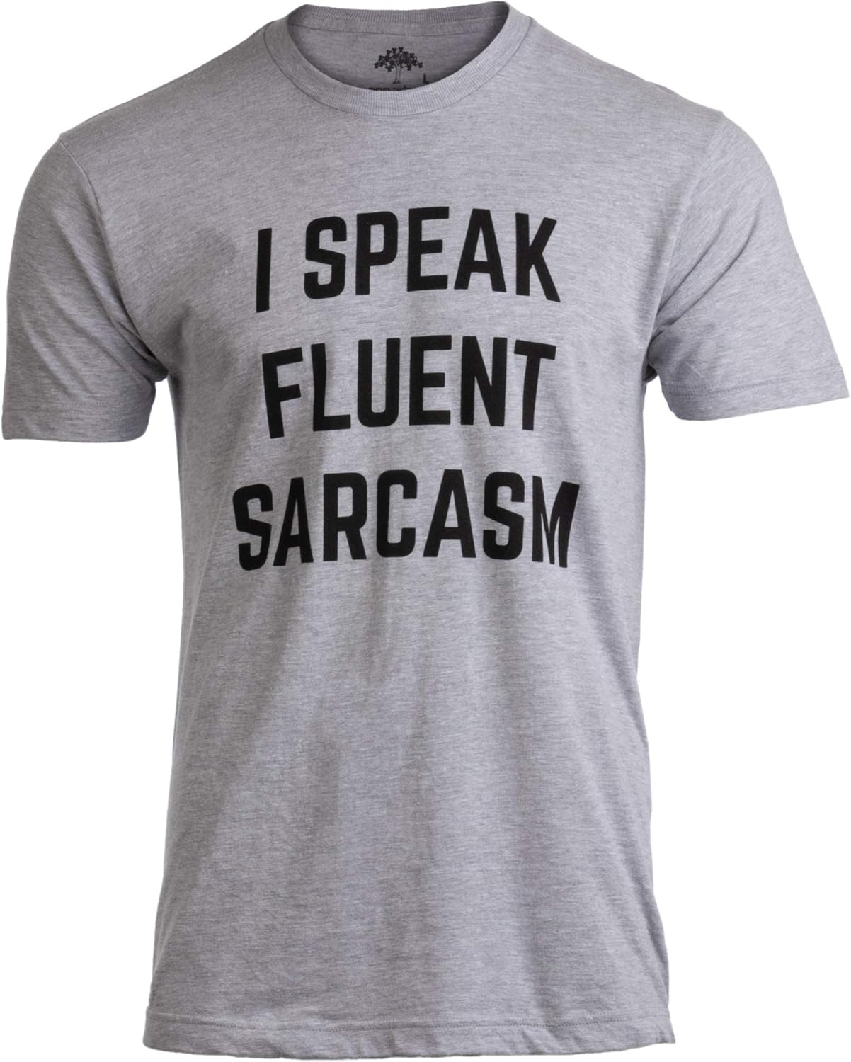 I Speak Fluent Sarcasm | Funny Sarcastic Humor Joke Comment Saying Men T-Shirt S разноцветный