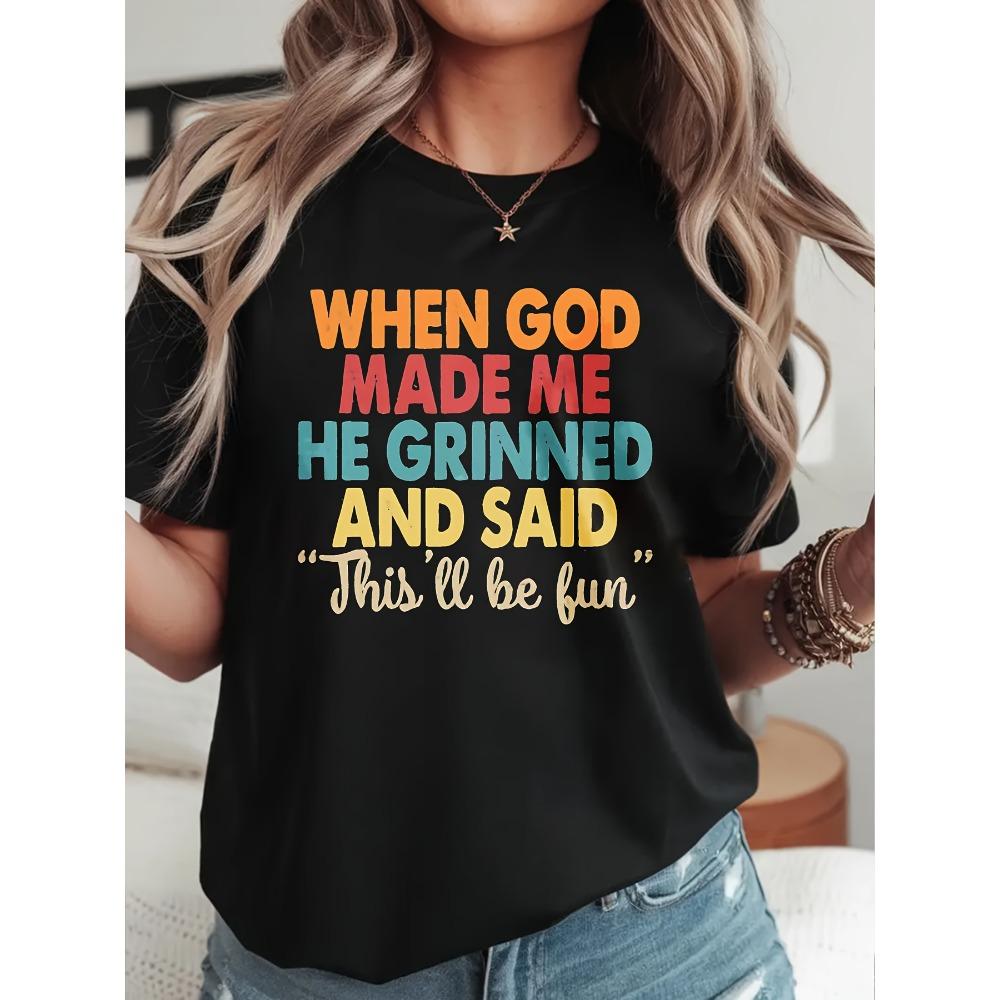 

Women Cotton Short Sleeves T-shirts When God Made Me He Grinned Women s Tee Funny Religious Quote Beige Top S