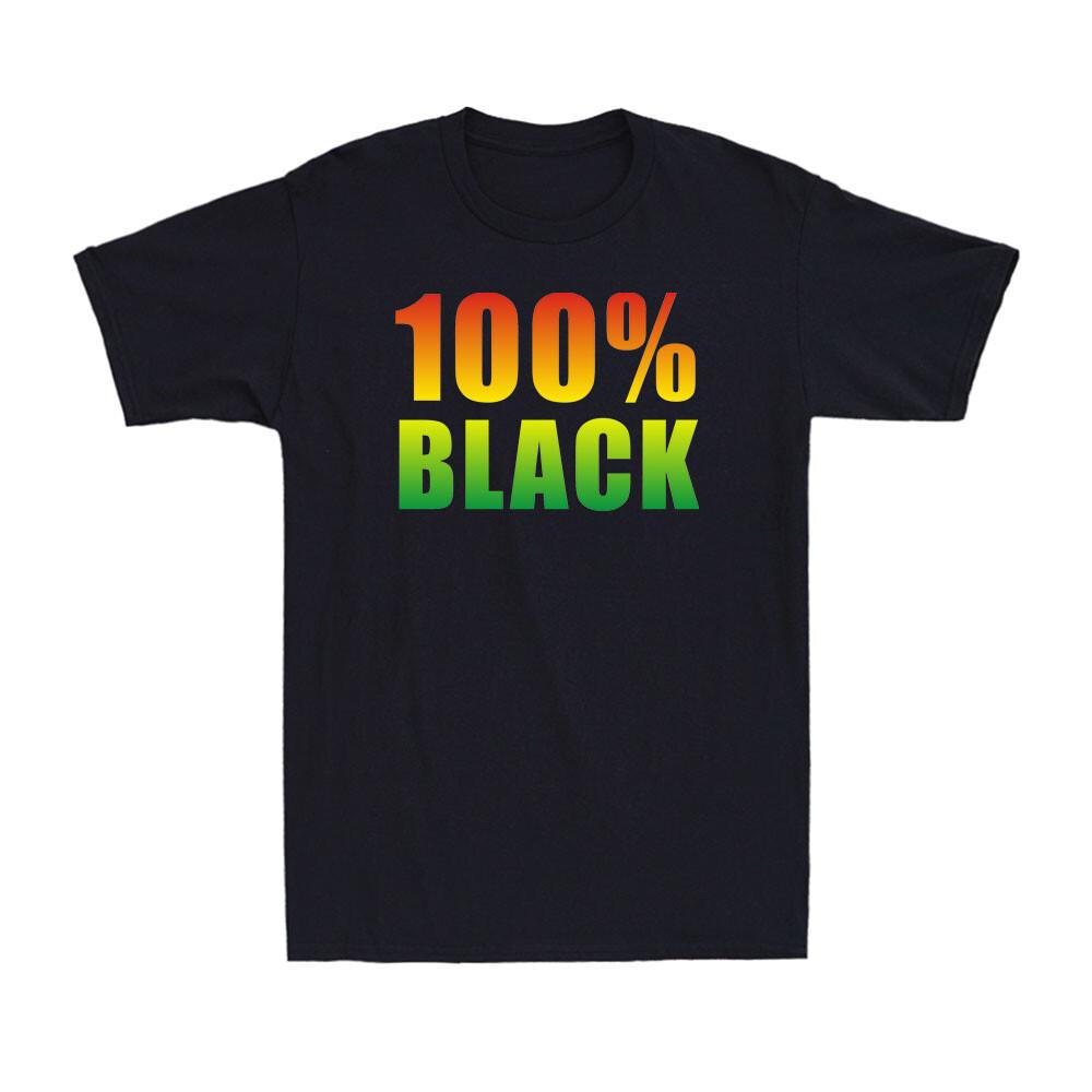 100% Black Juneteenth Gift African American Juneteenth Black Proud Men s T-Shirt XL