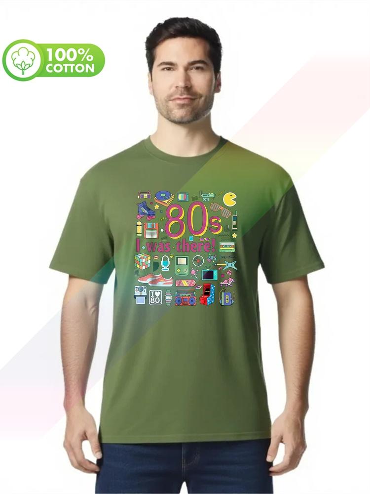 100 cotton round neck heavy weight Unisexs Tshirt brand Unisex shirt 80s I was there T shirt The Best Funny 80 s S3XL Tops Tees