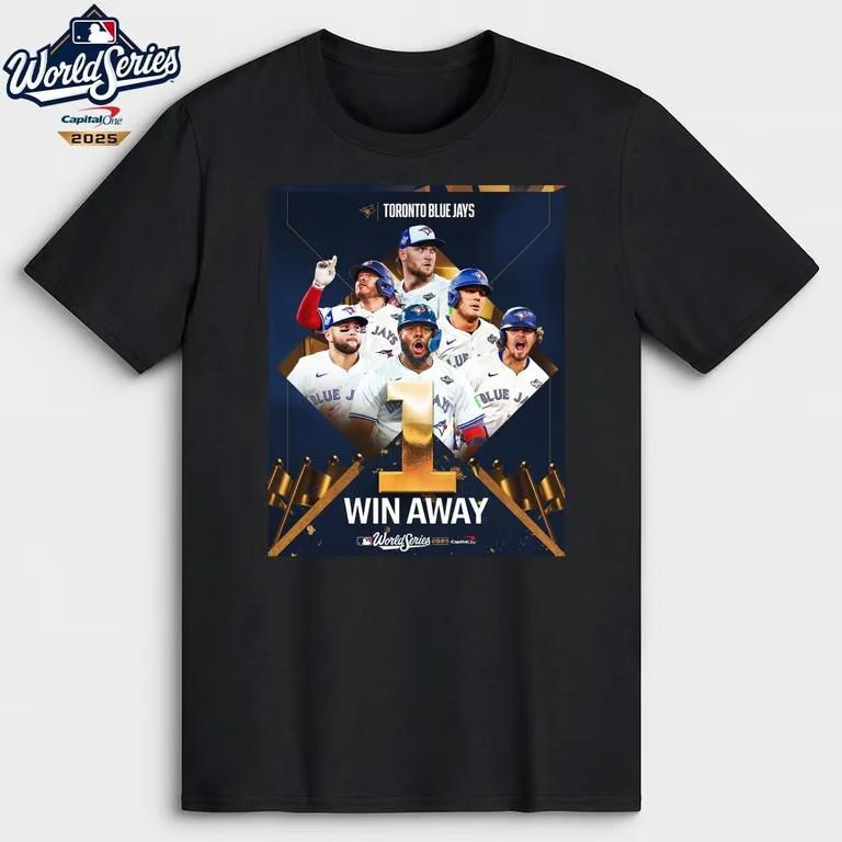 Blue Jays One Win Away From Glory World Series 2025 T-Shirt Unisex T-Shirt XXXL