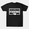 I'd Rather Be Fishing Made In Australia T-Shirt
