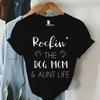 Rockin The Dog Mom Aunt Life T Shirts Women Animal Dogs Paws Harajuku Short Sleeve Tee Summer Casual Tops Dog Mom Women T Shirt