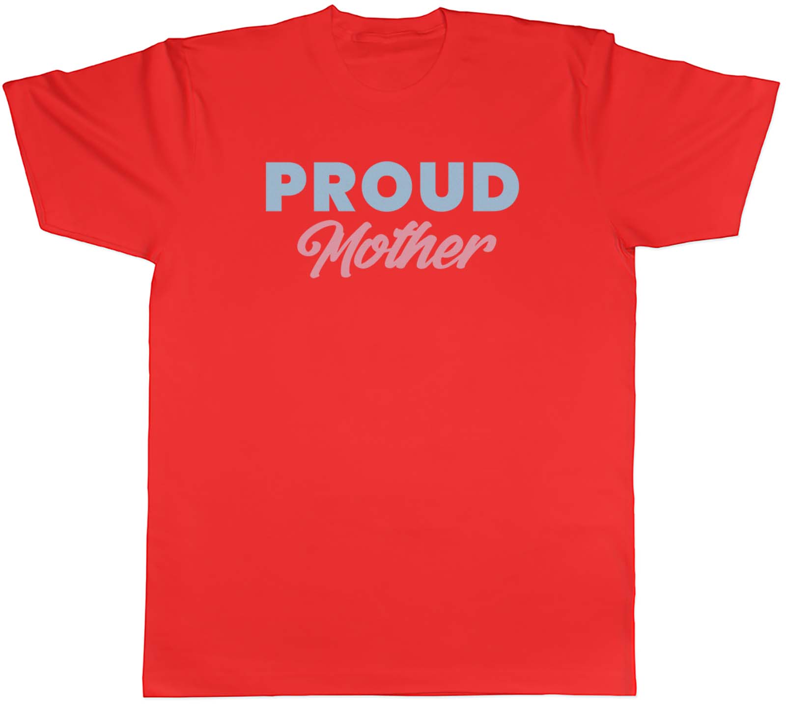 Proud Mother TShirt Birthday Mothers Day Mum Mummy Unisex Tee Gift S