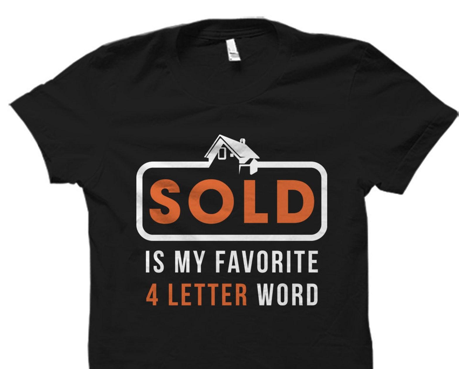 Real Estate Shirt. Soon to Be Agent Gift Agent Shirt Real Estate Gift Real Estate Shirt Estate Agent Gift Sold Favorite Word #OS1548 S
