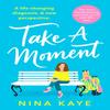 Take A Moment by Nina Kaye Paperback Book 9781800324732