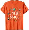 Funny Astronomy Science - I Need Space Design Unisex T-Shirt