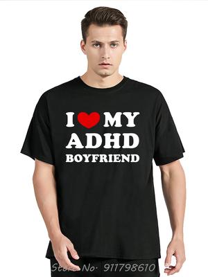 Zabawna odzież męska Kocham mojego chłopaka z ADHD Oversizowy T-shirt Humor Bawełniany T-shirt Świadomość ADHD Dziewczyna Fitness T-shirt