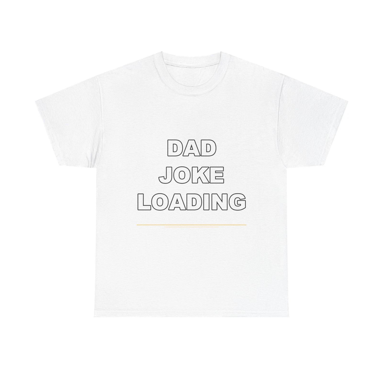 Dad Joke Loading - Funny T-Shirt Gift XL