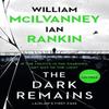 The Dark Remains by William McIlvanney Hardback Book 9781838854102