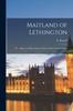 Kniha Maitland of Lethington : The Minister of Mary Stuart, A Study of His Life and Times