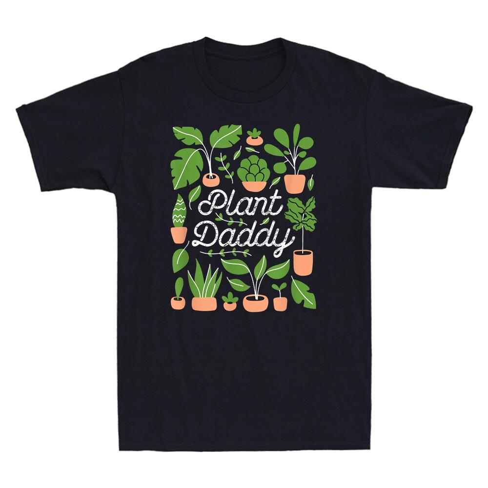 Plant Daddy T-shirt Funny Dad Father Gardener Plant Lover Gift Retro Men Shirt XXXL
