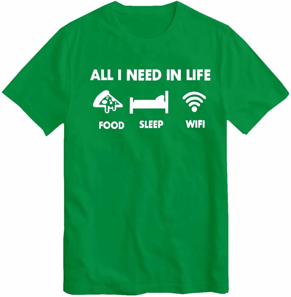 All I Need In Life Food Sleep Wifi Unisexs And Childrens Unisex Tshirt S
