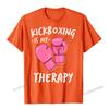 Kickboxing Is My Therapy Sweater Womens Hoodie Boxing Gift Unisex Tops Tees For Unisex Cotton Top T-Shirts Normal High Quality