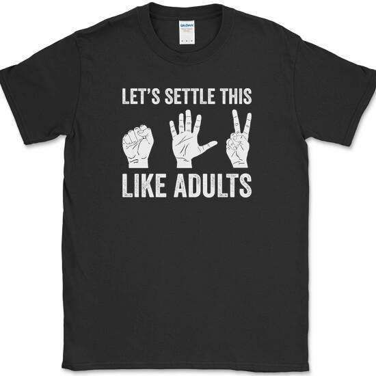 

Let s Settle This Like Adults T-Shirt Funny Paper Rock Scissors Humor Cotton Tee S
