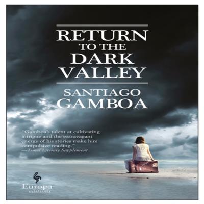Return To the Dark Valley by Santiago Gamboa Paperback Book 9781609454258