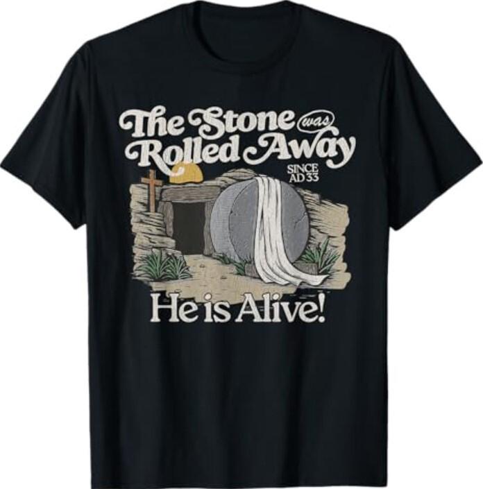 The Stone Was Rolled Away He Is Alive Retro Christian Easter T-Shirt Unisex T-Shirt XXXXL