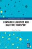 The Container Logistics and Maritime Transport Book