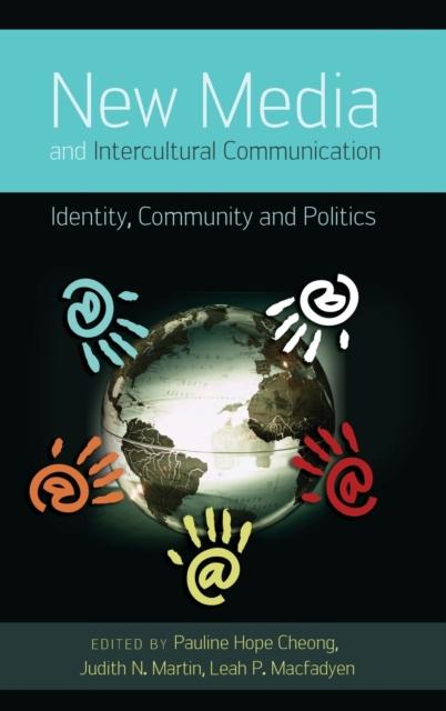 The New Media and Intercultural Communication : Identity, Community and Politics : 13 Book