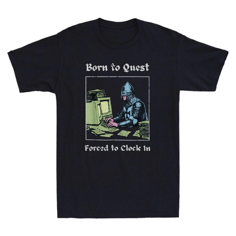 Men Funny Knight Graphic T Shirt Born to Quest Retro Humor Medieval Gamer Streetwear Cotton Tee 4XL