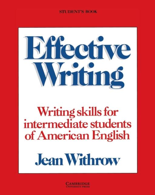 The Effective Writing Student's Book : Writing Skills for Intermediate Students of American English Book