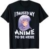 BINA STORE I Paused My Anime To Be Here Gift for Teen Girls Anime Merch T-Shirt Black