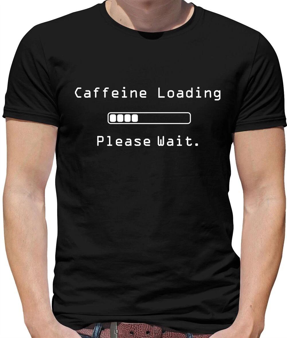 Caffeine Loading ? Please Wait Mens T-Shirt - Coffee - Tea - Gamer - Cappuccino XS