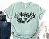 Nurses Call The Shots T-shirt, Nurse Life Shirt, Nursing Grad Gift, Nurse Drinking Tee, Nurse 2022 Top, Shots Shirts, Er Nurse Tee