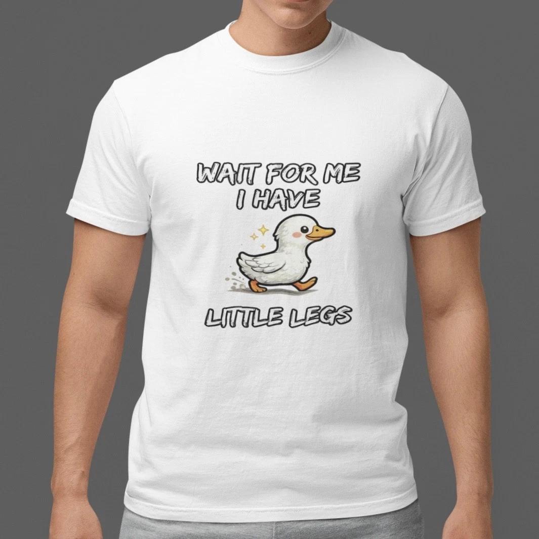 Funny Duck T-Shirt Wait For Me I Have Little Legs Cute Animal Tee Gift Unisex XXXXL