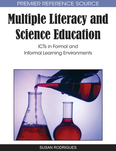 The Multiple Literacy and Science Education : ICTs In Formal and Informal Learning Environments Book