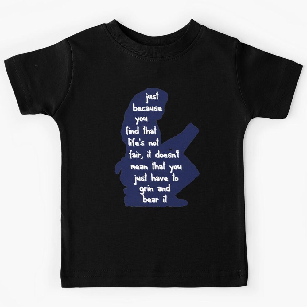 Matilda _Just Because You Find That Life_s Not Fair It Doesn_t Mean You Just Have To Grin And Bear I Kids T-Shirt 150