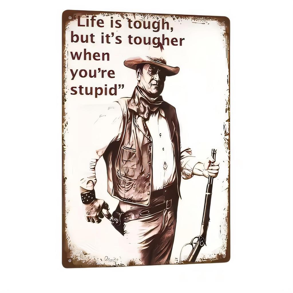 Tin Sign Cowboy Quote Life is tough but its tougher when youre stupid Vintage Western Metal Plaque Wall Decor for Bar Pub G