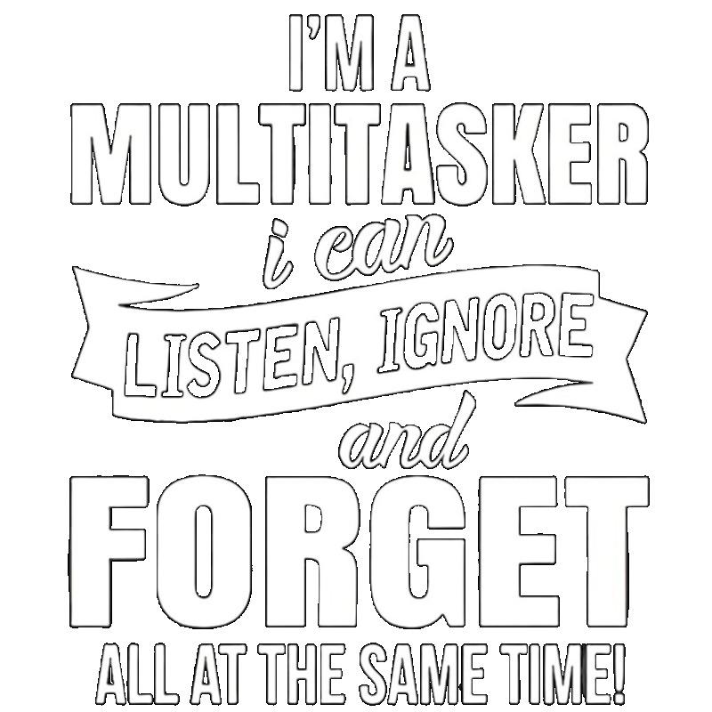 Black T-Shirt with Multitasker Listen Ignore and Forget Text Design for Casual Wear