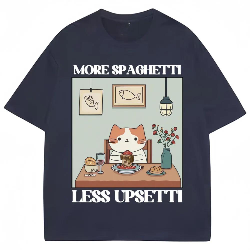 Funny Cat Meme Graphic T Shirts More Spaghetti Less Upsetti Pasta Lover Food Tshirts Men Women Oversized Cotton Casual Tshirt