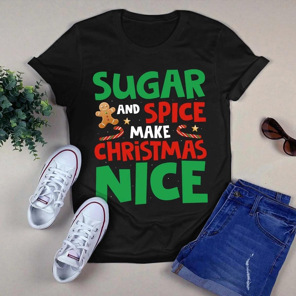 Men s and Women s T-shirts Sugar and Spice Make Christmas Nice Xmas Gift S