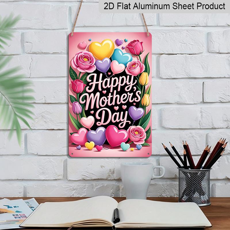 2D Flat, 1pc Heart Balloon Floral Mother's Day Metal Wall Art Sign "Happy Mother's Day" - 8*12 Inch Aluminium Rustic Home Decor, Cute Wall Art, Sweet