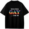 Funny Pixel Sounds Gay I'm In Anime Cartoon Gift Girls Boys Teens T-Shirt