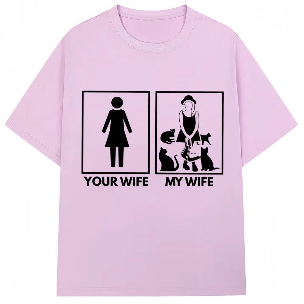 2026 Funny Your Wife My Wife Cat Graphic Tshirts Unisex Wounisex Fashion Creativity Short Sleeve Oversize