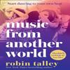 Music From Another World by Robin Talley Paperback Book 9781848457218